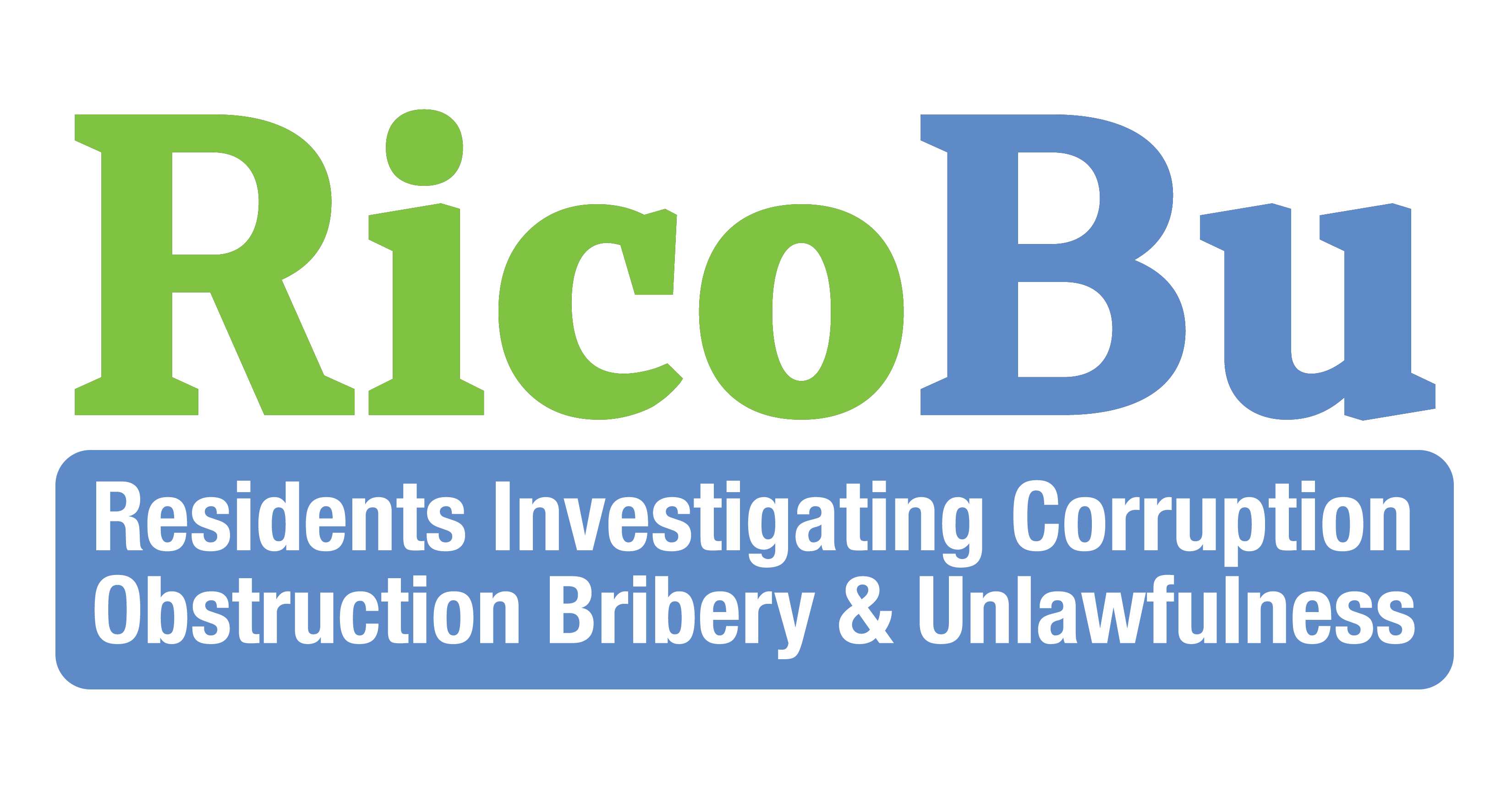 RicoBu - Residents Investigating Corruption, Obstruction, Bribery, and Unlawfulness
